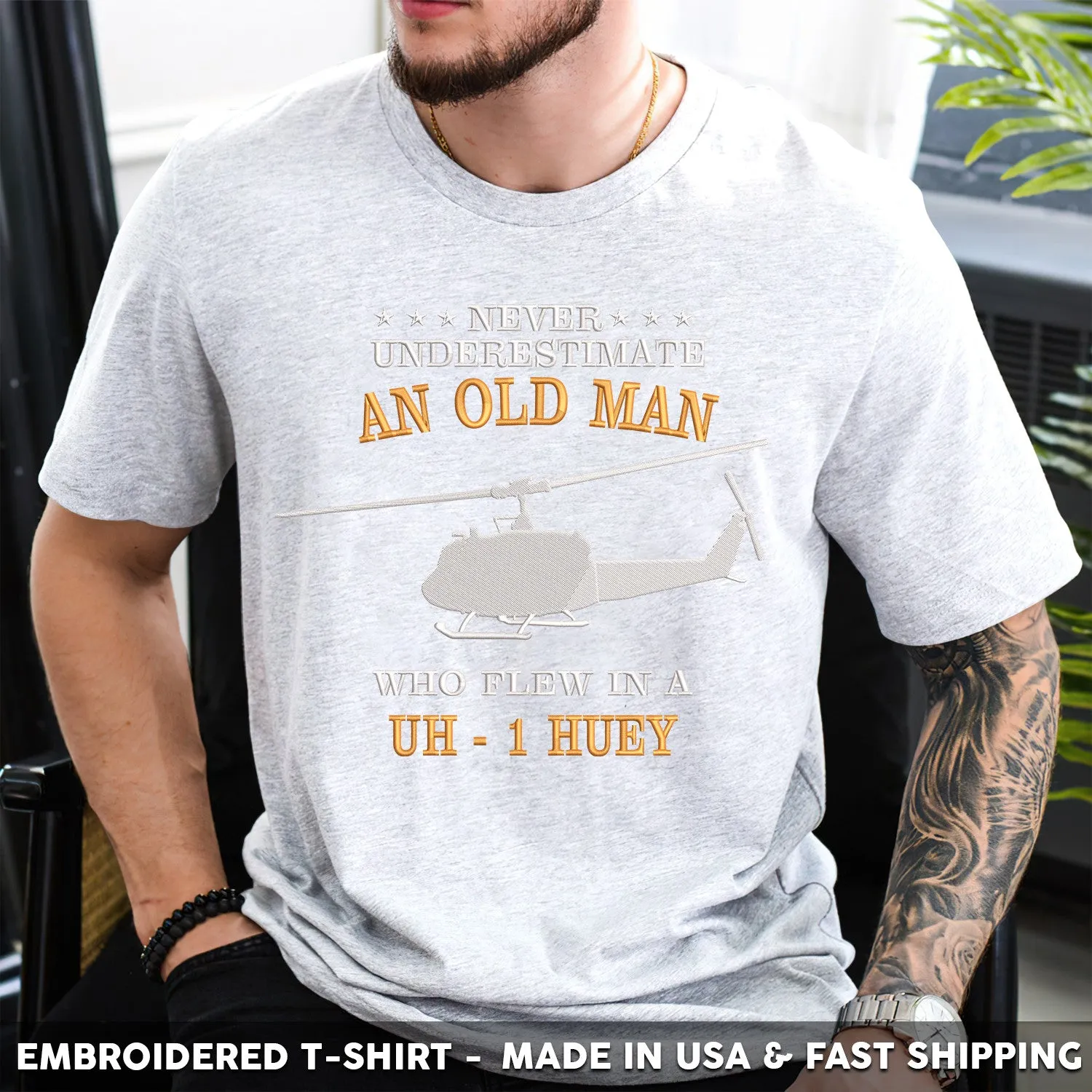 Embroidered T-Shirt - Never Underestimate An Old Man Who Flew In A UH 1 Huey