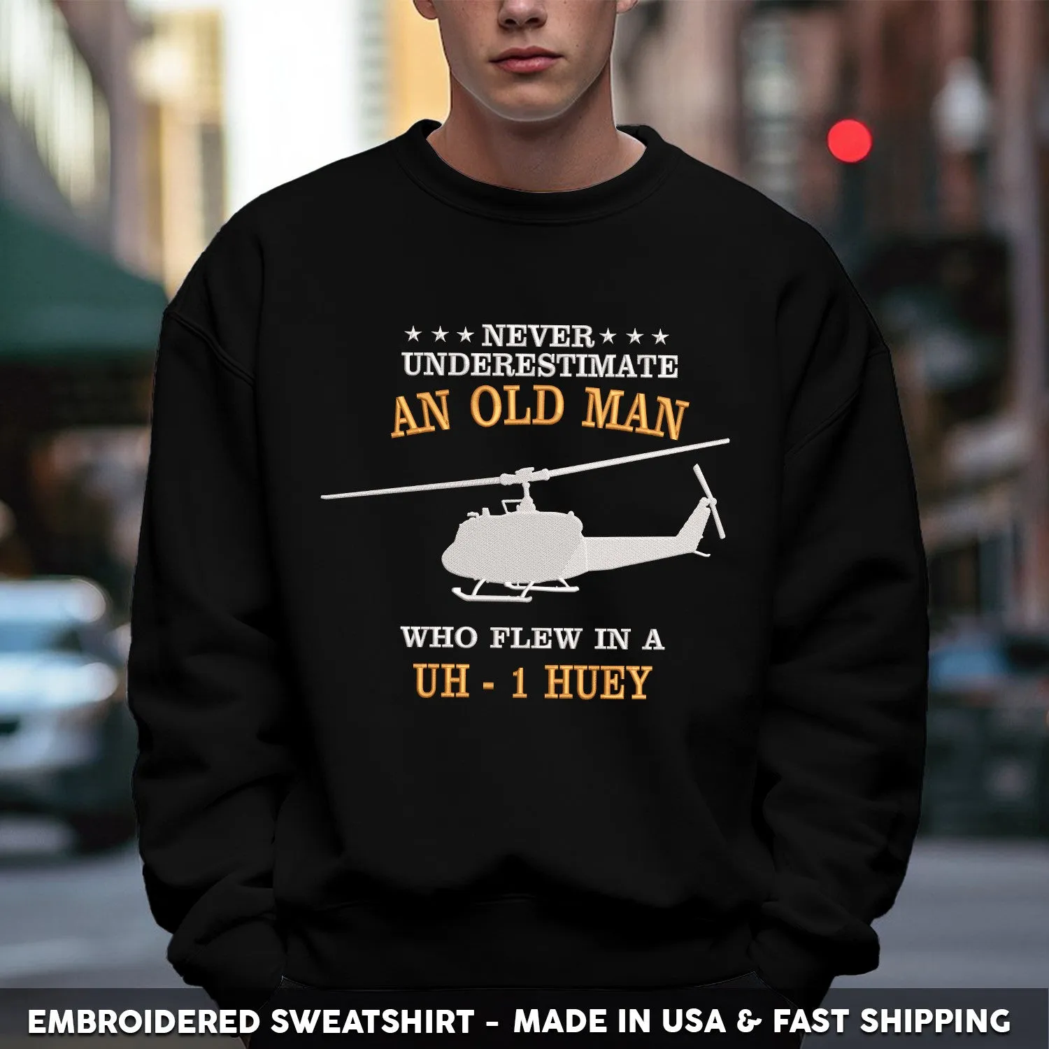 Embroidered T-Shirt - Never Underestimate An Old Man Who Flew In A UH 1 Huey