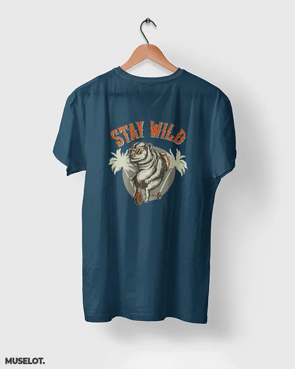 Stay wild printed t shirts